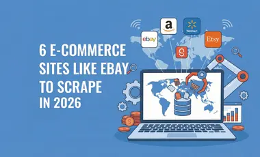 6 E-Commerce Sites Like eBay to Scrape in 2026