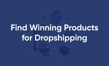 How to Find Winning Products for Dropshipping on Shopify?