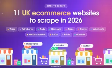 11 UK Ecommerce Websites to Scrape in 2026, from Tesco to Gumtree