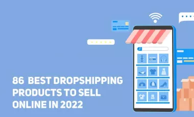 86 Best Dropshipping Products to Sell Online in 2022